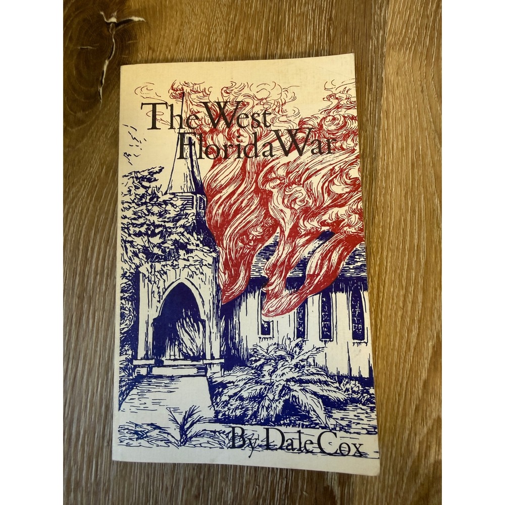 SIGNED 1989 The West Florida War Dale A Cox Civil War Marianna Raid History Book